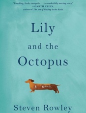 Lily and the Octopus - Steven Rowley