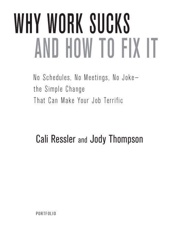 Why Work Sucks and How to Fix I - Cali Ressler; Jody Thompson