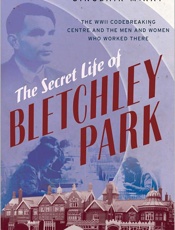 Secret Life of Bletchley Park - McKay Sinclair