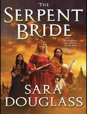 The Serpent Bride - Sara Douglass