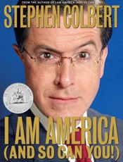 I Am America (And So Can You!) - Stephen Colbert