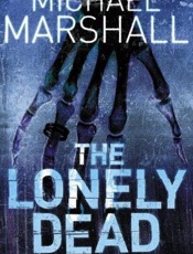 The Lonely Dead - Michael Marshall