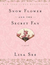 Snow Flower and the Secret Fan - Lisa See