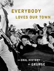 Everybody Loves Our Town - Mark Yarm