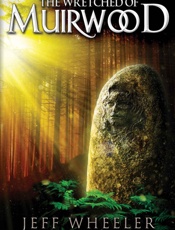 Wretched of Muirwood (Legends of Muirwood Book 1), The - Jeff Wheeler