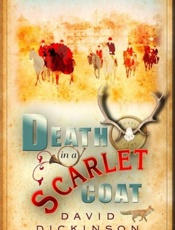 Death in a Scarlet Coat - David Dickinson