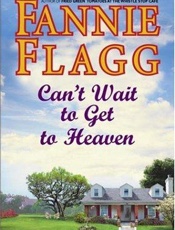 Cannot Wait to Get to Heaven - Fannie Flagg