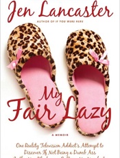 My Fair Lazy - Jen Lancaster