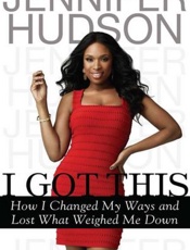 Jennifer Hudson - I Got This How I Changed My Ways and Lost What Weighed Me Down