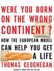 Were You Born on the Wrong Cont - Thomas Geoghegan