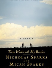 Three weeks with my brother - Nicholas Sparks; Micah Sparks