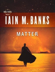 Matter - Iain M. Banks
