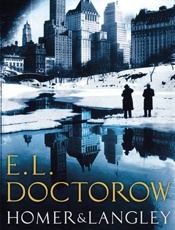Homer & Langley_ A Novel - E. L. Doctorow