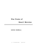 The Train of Small Mercies - David Rowell