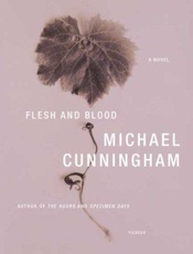 Flesh and Blood - Michael Cunningham