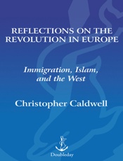 Reflections on the Revolution I - Christopher Caldwell