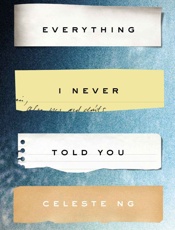 Everything I Never Told You_ A Novel - Celeste Ng