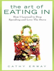 The Art of Eating In - Cathy Erway; Robert Sietsema