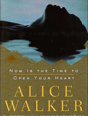 Now Is the Time to Open Your He - Alice Walker