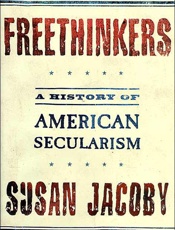 Freethinkers_ A History of Amer - Susan Jacoby