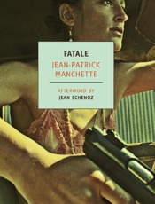 Fatale - Jean-Patrick Manchette