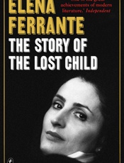 Story of the Lost Child_ The Neapolitan Novels, Book Four, The - Elena Ferrante