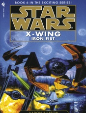 Star Wars_ X-Wing 06_ Iron Fist - Aaron Allston