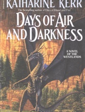 Days of Air and Darkness - Katharine Kerr