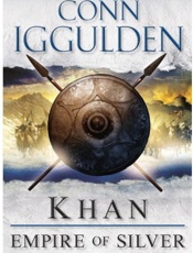 Genghis_ Empire of Silver - Conn Iggulden