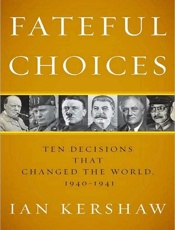 Fateful Choices - Ian Kershaw