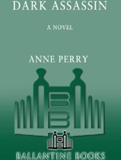 Dark Assassin_ A Novel - Anne Perry