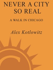 Never a City So Real - Alex Kotlowitz