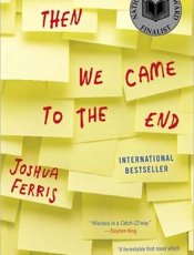 Then We Came to the End - Joshua Ferris