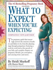 What to Expect When You're Expe - Heidi Murkoff; Sharon Mazel