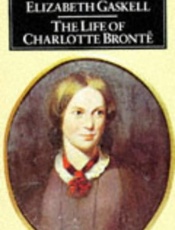The life of Charlotte Bronte - Elizabeth Gaskell