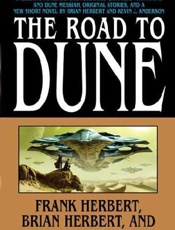 The Road to Dune - Frank Herbert; Brian Herbert; K