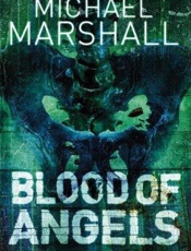 Blood Of Angels - Michael Marshall