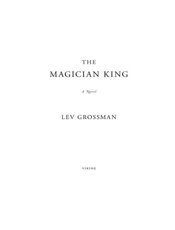 Magician King_ A Novel, The - Lev Grossman