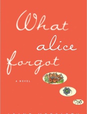 What Alice Forgot - Liane Moriarty