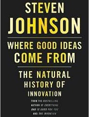 Where Good Ideas Come From_ The - Steven Johnson