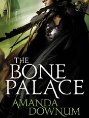 The Bone Palace - Amanda Downum