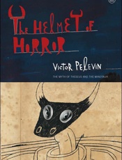 The Helmet of Horror_ The Myth - Victor Pelevin