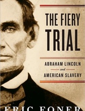 The Fiery Trial_ Abraham Lincol - Eric Foner