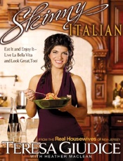 Skinny Italian_ Eat It and Enjo - Teresa Giudice; Heather Maclean