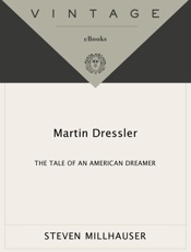 Martin Dressler - Steven Millhauser