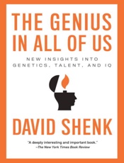 The Genius in All of Us - David W. Shenk