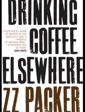 Drinking Coffee Elsewhere - Z. Z. Packer