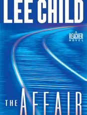 The Affair_ A Reacher Novel - Lee Child