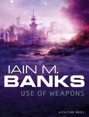 Use of Weapons - Iain M. Banks