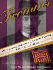 Fromms_ How Julius Fromm's Cond - Gotz Aly; Michael Sontheimer; S